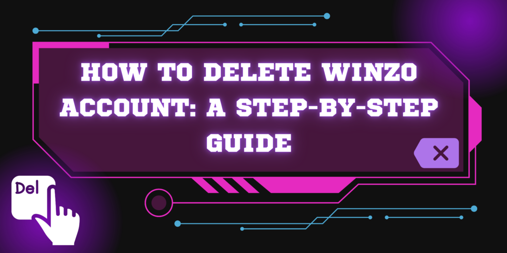 how to delete winzo account